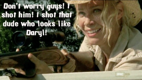 Andrea from The Walking Dead..  DERP SUPREME!